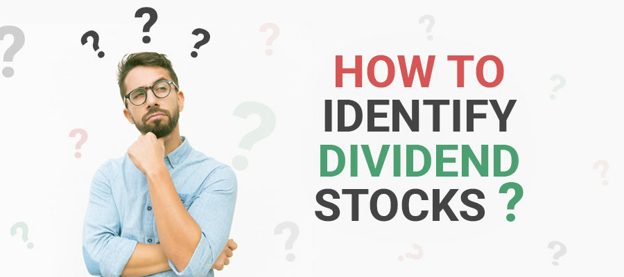 How to identify such Dividend Stocks